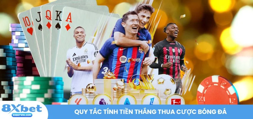 Quy tắc tính tiền thắng thua cược bóng đá